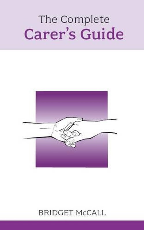 The Complete Carer's Guide