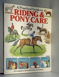 A Practical Guide to Riding and Pony Care