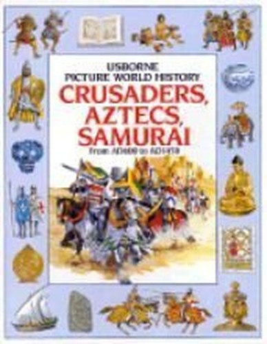 Crusaders, Samurai and Aztecs