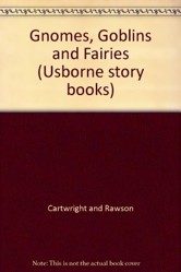Gnomes, Goblins and Fairies