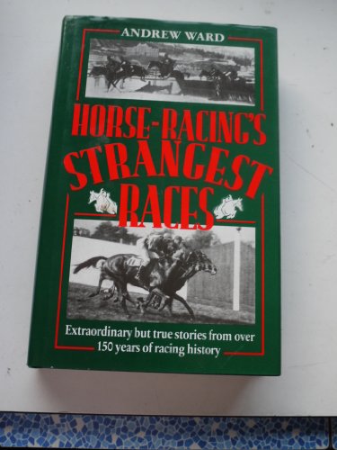 Horse Racing's Strangest Races