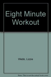 LIZZIE WEBB'S EIGHT MINUTE WORKOUT