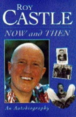 ROY CASTLE NOW AND THEN, AN AUTO