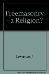 Freemasonry - a Religion?