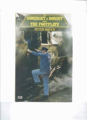 Somerset and Dorset from the Footplate