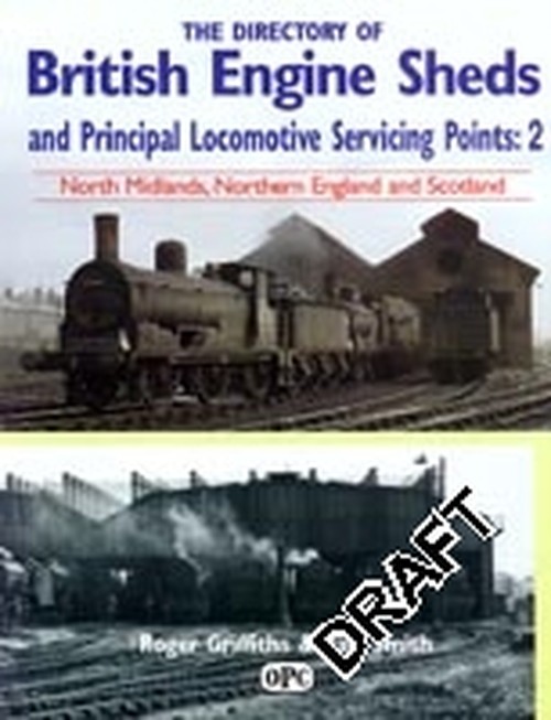 Directory Of British Engine Sheds and Principal Locomotive Servicing Points: 2