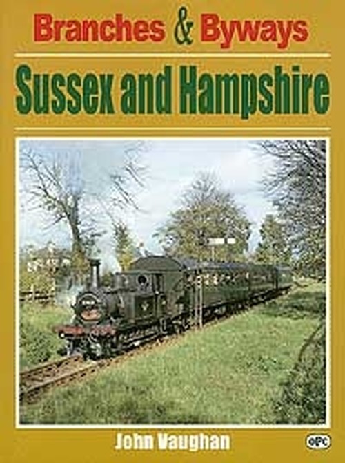 Branches & Byways: Sussex And Hampshire