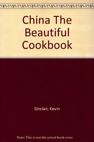 China: the beautiful cookbook