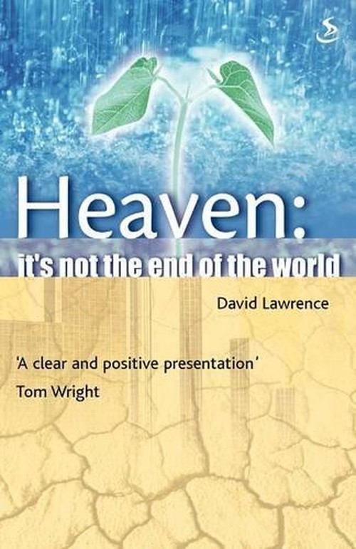 Heaven...it's Not the End of the World!