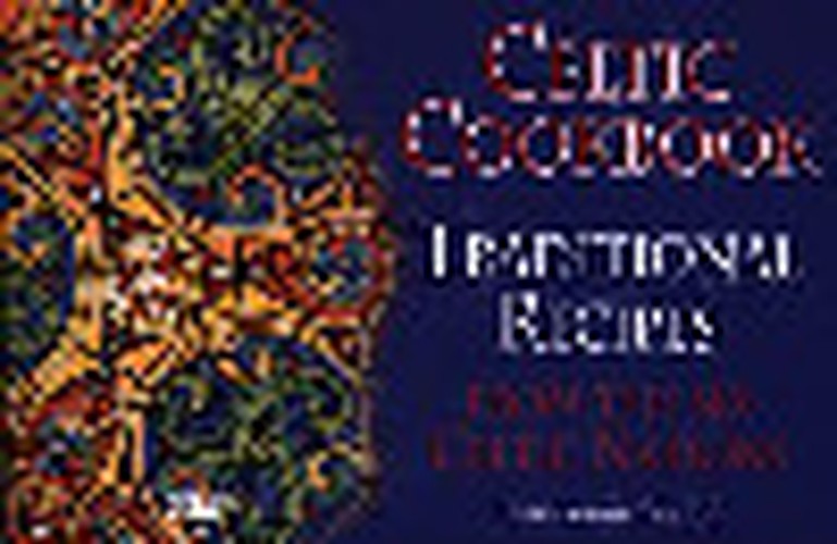 Celtic Cookbook - Traditional Recipes from the Six Celtic Nations