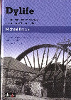 Dylife - The Industrial and Social History of a Famous Welsh Lead Mine