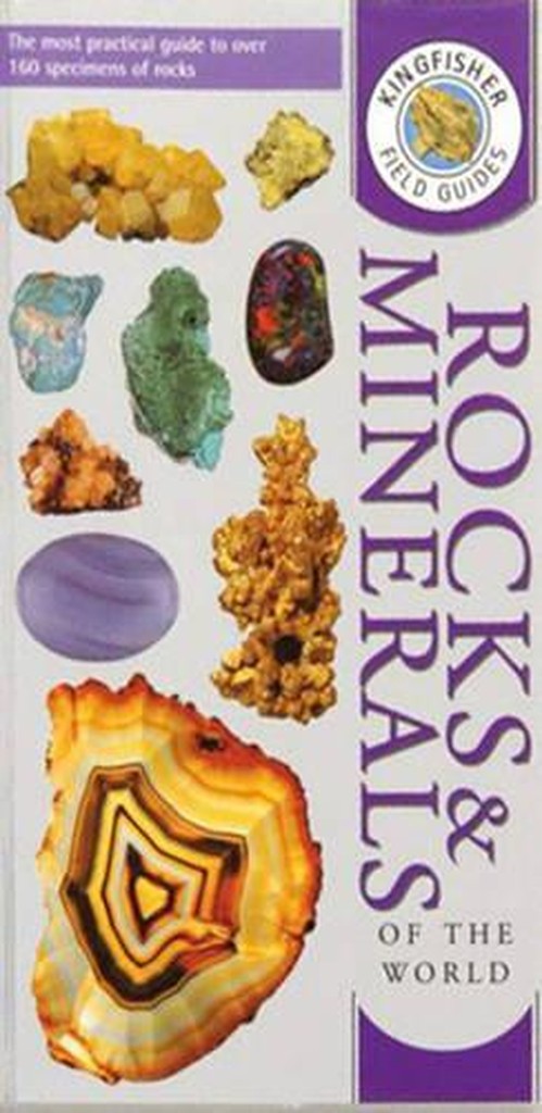 Kingfisher Field Guide to Rocks and Minerals of the World