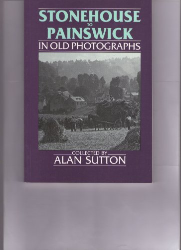 Stonehouse to Painswick in Old Photographs