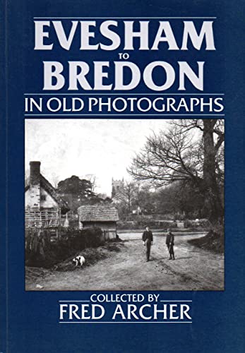 Evesham to Bredon in Old Photographs