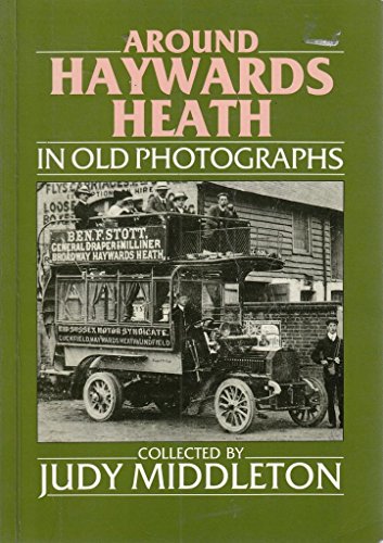 Around Haywards Heath in Old Photographs