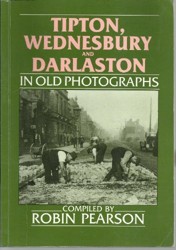 Wednesbury, Tipton and Darlaston in Old Photographs