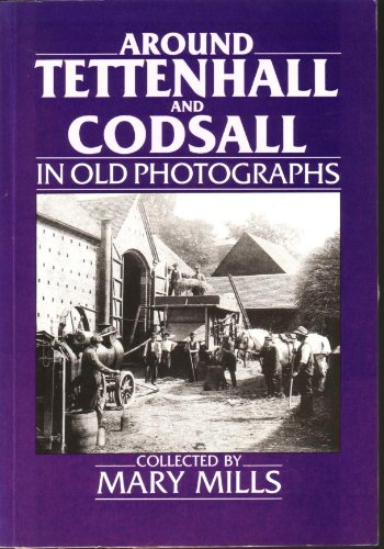 Around Tettenhall and Codsall in Old Photographs