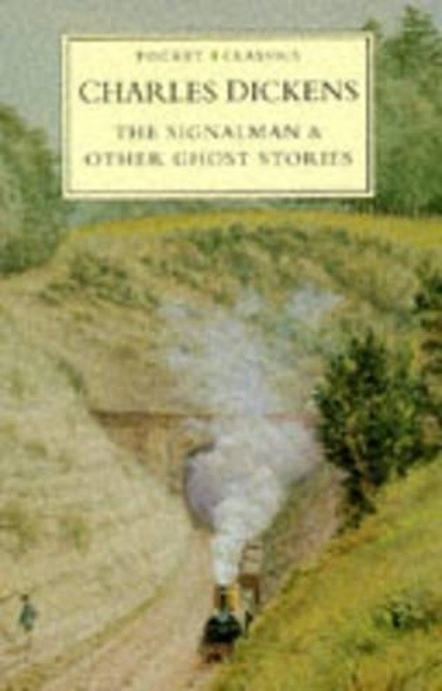 The Signalman and Other Ghost Stories