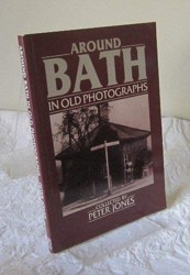 Around Bath in Old Photographs