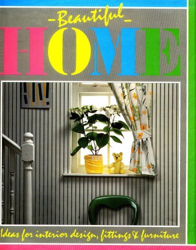 Beautiful Home: Ideas for Interior Design, Fittings & Furniture