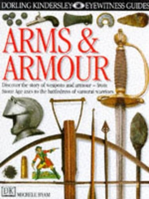DK Eyewitness Guides:  Arms & Armour