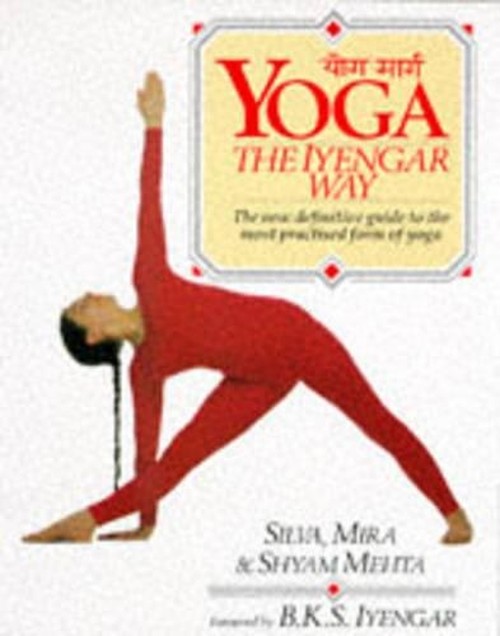 Yoga the Iyengar Way