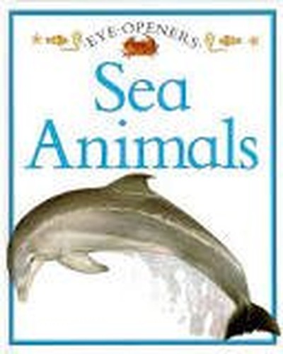 Eye Openers:10 Sea Animals