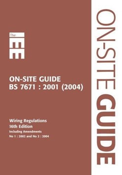IEE on Site Guide (BS 7671: 2001 16th Edition Wiring Regulations Including Amendment 2: 2002)
