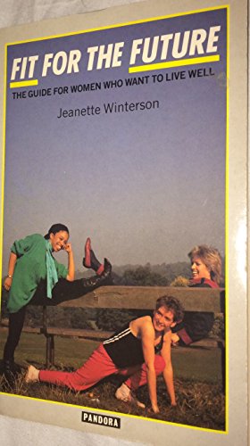 Fit for the Future: The Guide for Women Who Want to Live Well