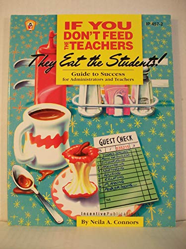 If You Don't Feed the Teachers They Eat the Students