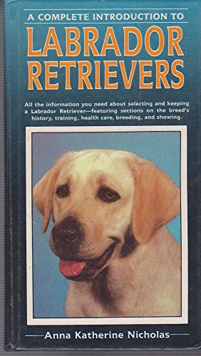 Complete Guide to Labrador Retrievers