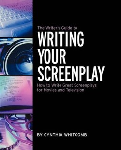 The Writer's Guide to Writing Your Screenplay