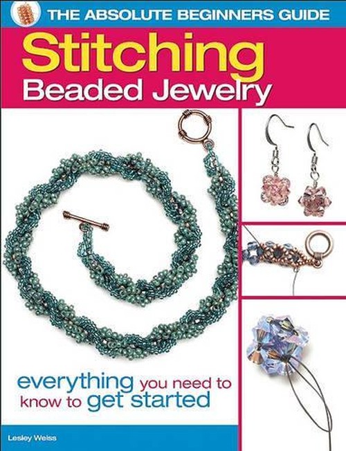 The Absolute Beginners Guide: Stitching Beaded Jewelry