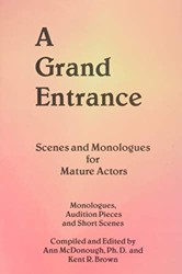 A Grand Entrance: Scenes and Monologues for Mature Actors
