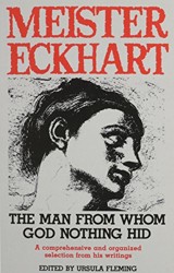 Meister Eckhart : the Man from Whom God Nothing Hid