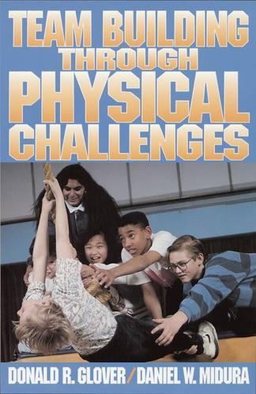 Team Building Through Physical Challenges