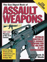 The Gun Digest Book of Assualt Weapons