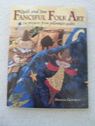 Quilt and Sew Fanciful Folk Art