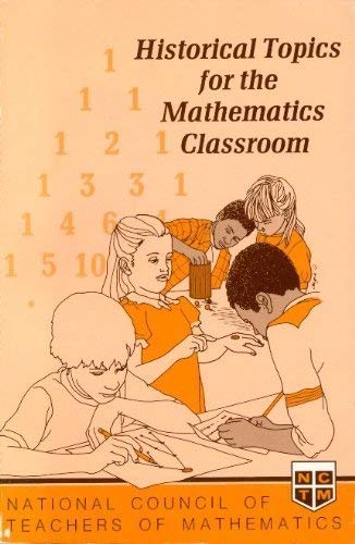 Historical Topics for the Mathematics Classroom