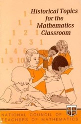 Historical Topics for the Mathematics Classroom