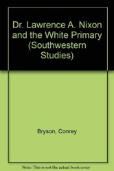 Dr. Lawrence A. Nixon and the White Primary
