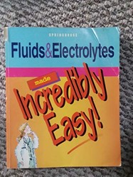 Fluids and Electrolytes Made Incredibility Easy