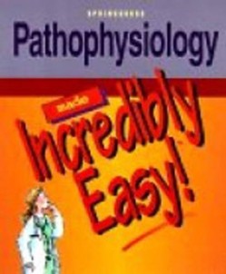 Pathophysiology Made Incredibly Easy