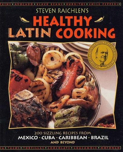 Steven Raichlens Healthy Latin Cookbook