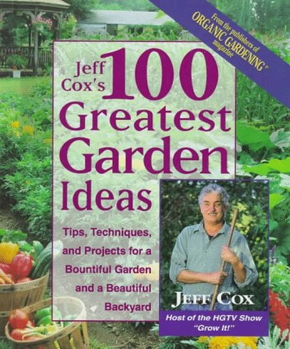 Jeff Cox's 100 Greatest Garden Ideas