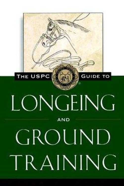 The USPC Guide to Longeing and Ground Training
