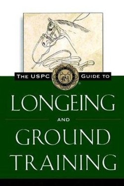 The USPC Guide to Longeing and Ground Training