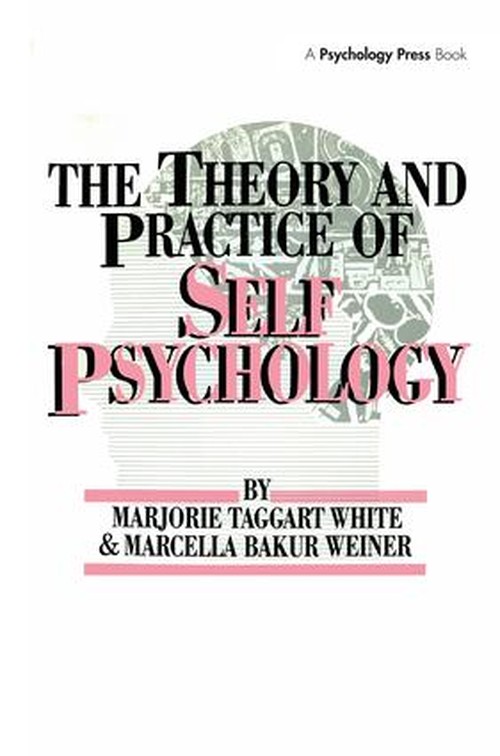The White,M. Weiner,M. The Theory And Practice Of Self Psycholog