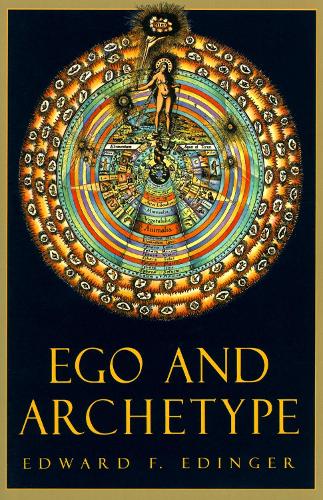 Edward F Edinger - Ego and Archetype