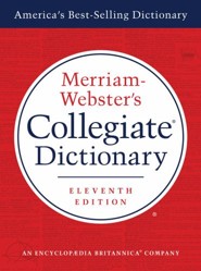 Merriam-Webster's Collegiate Dictionary, Eleventh  Edition